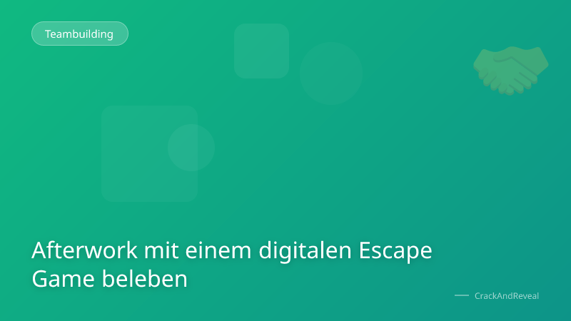 Afterwork mit einem digitalen Escape Game beleben