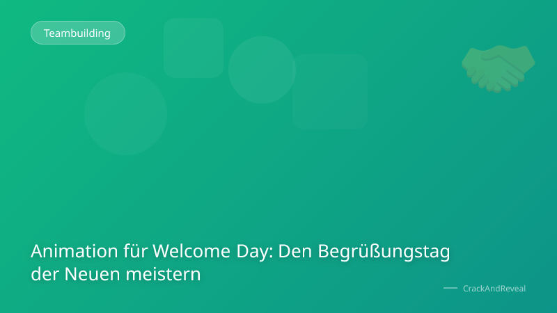 Animation für Welcome Day: Den Begrüßungstag der Neuen meistern