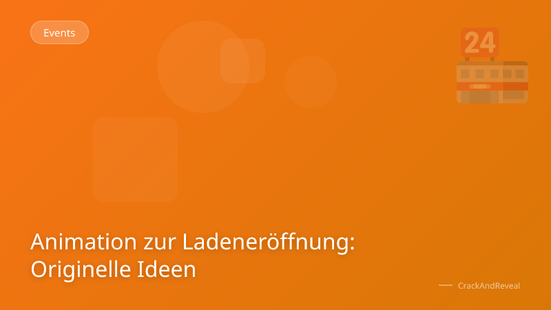 Animation zur Ladeneröffnung: Originelle Ideen