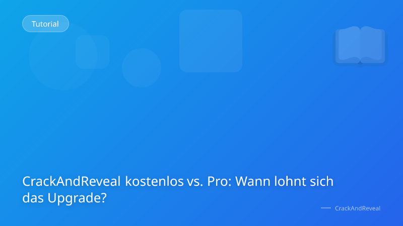 CrackAndReveal kostenlos vs. Pro: Wann lohnt sich das Upgrade?