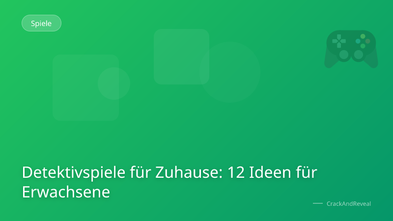 Detektivspiele für Zuhause: 12 Ideen für Erwachsene