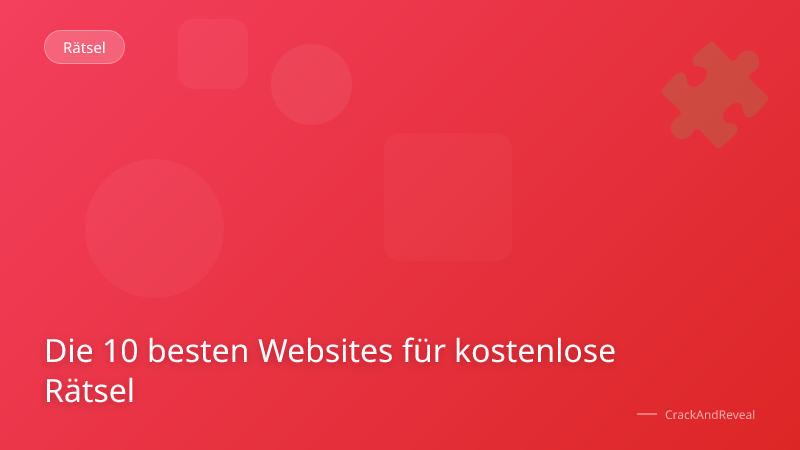 Die 10 besten Websites für kostenlose Rätsel