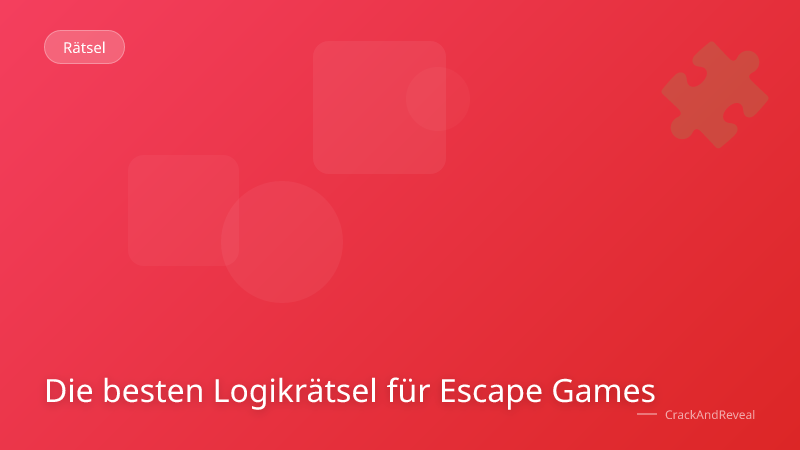 Die besten Logikrätsel für Escape Games