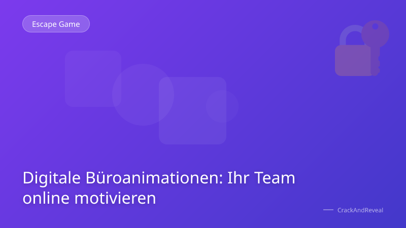 Digitale Büroanimationen: Ihr Team online motivieren