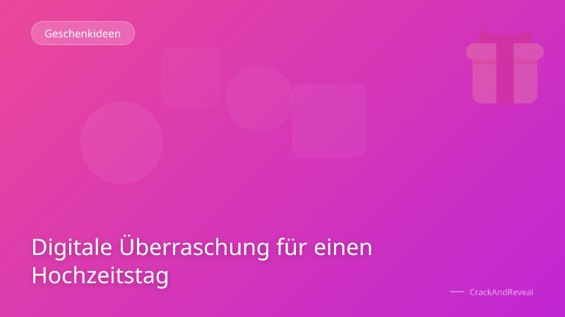 Digitale Überraschung für einen Hochzeitstag