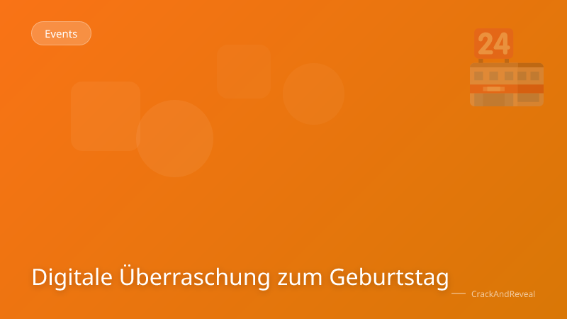 Digitale Überraschung zum Geburtstag