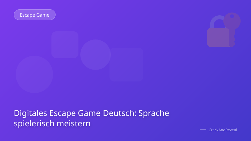 Digitales Escape Game Deutsch: Sprache spielerisch meistern