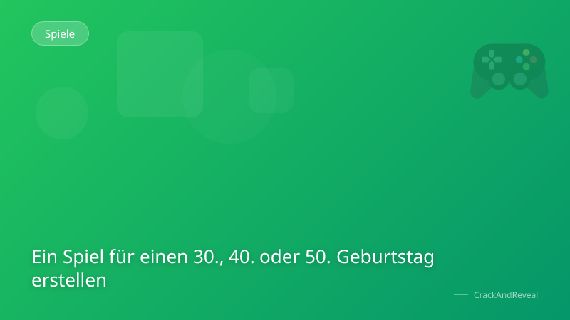 Ein Spiel für einen 30., 40. oder 50. Geburtstag erstellen