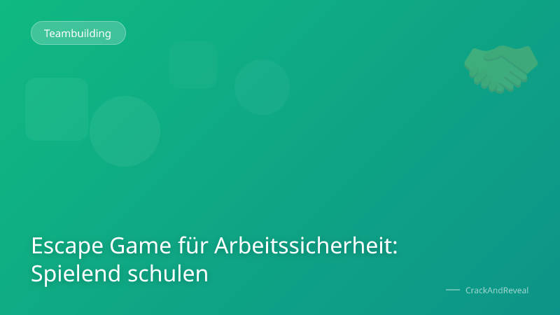 Escape Game für Arbeitssicherheit: Spielend schulen