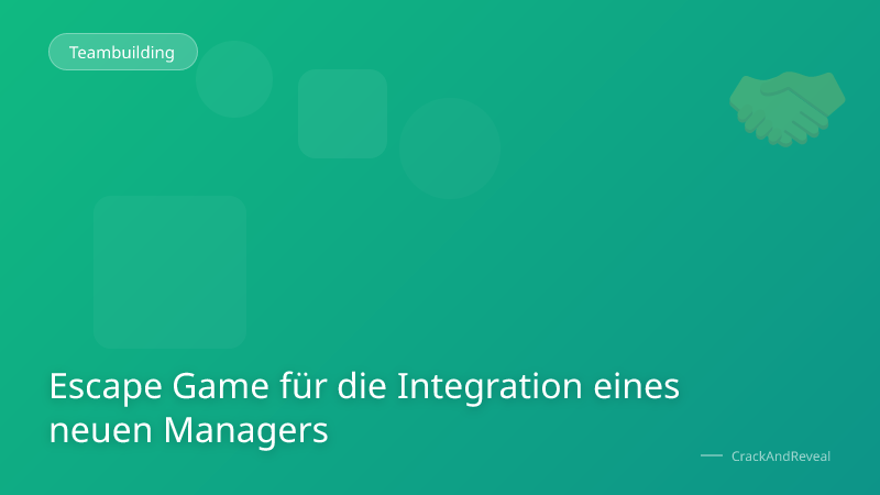 Escape Game für die Integration eines neuen Managers
