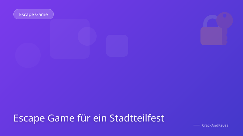 Escape Game für ein Stadtteilfest