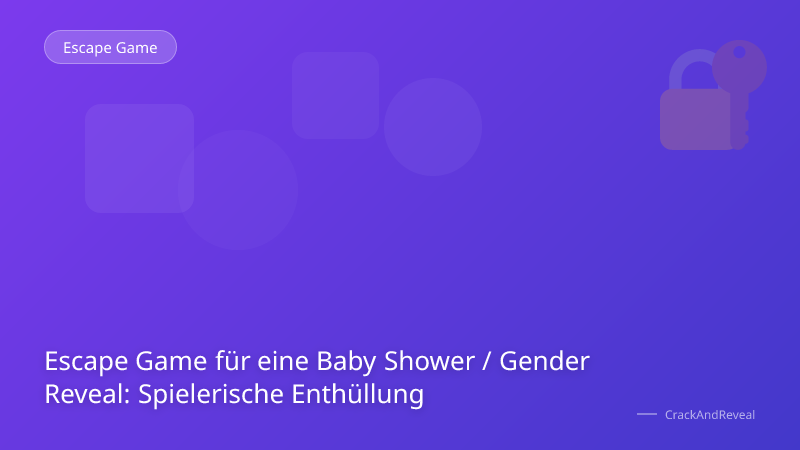 Escape Game für eine Baby Shower / Gender Reveal: Spielerische Enthüllung