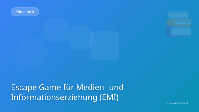 Escape Game für Medien- und Informationserziehung (EMI)