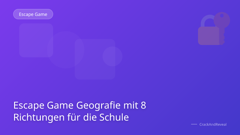 Escape Game Geografie mit 8 Richtungen für die Schule