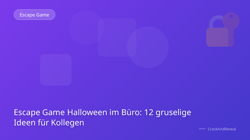 Escape Game Halloween im Büro: 12 gruselige Ideen für Kollegen