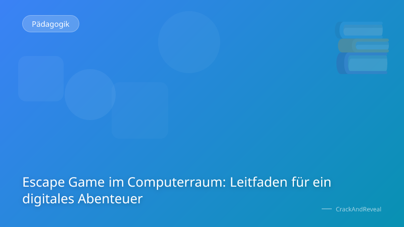 Escape Game im Computerraum: Leitfaden für ein digitales Abenteuer