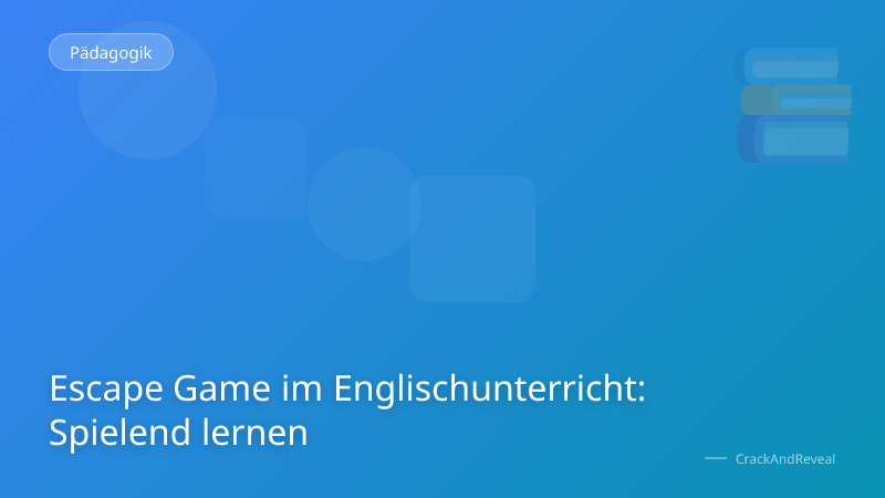 Escape Game im Englischunterricht: Spielend lernen