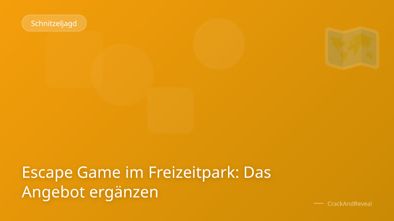 Escape Game im Freizeitpark: Das Angebot ergänzen