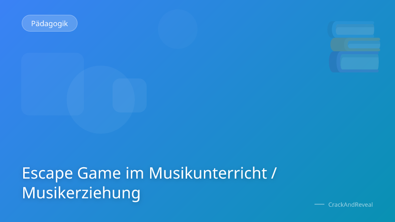 Escape Game im Musikunterricht / Musikerziehung