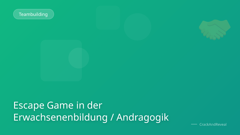 Escape Game in der Erwachsenenbildung / Andragogik