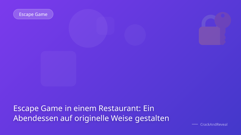 Escape Game in einem Restaurant: Ein Abendessen auf originelle Weise gestalten