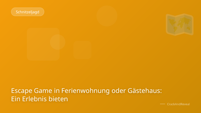 Escape Game in Ferienwohnung oder Gästehaus: Ein Erlebnis bieten