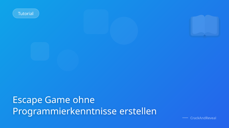 Escape Game ohne Programmierkenntnisse erstellen