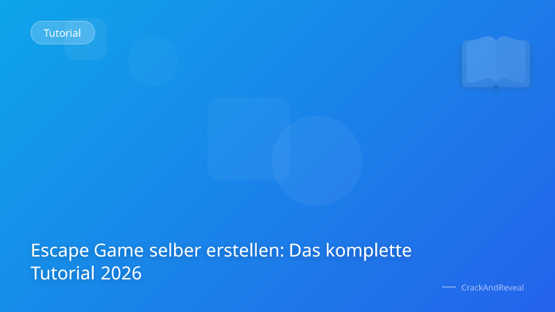 Escape Game selber erstellen: Das komplette Tutorial 2026