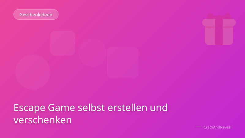 Escape Game selbst erstellen und verschenken