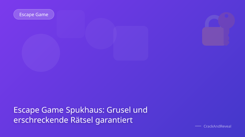 Escape Game Spukhaus: Grusel und erschreckende Rätsel garantiert