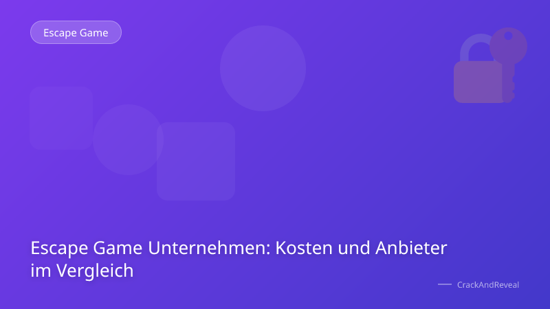 Escape Game Unternehmen: Kosten und Anbieter im Vergleich