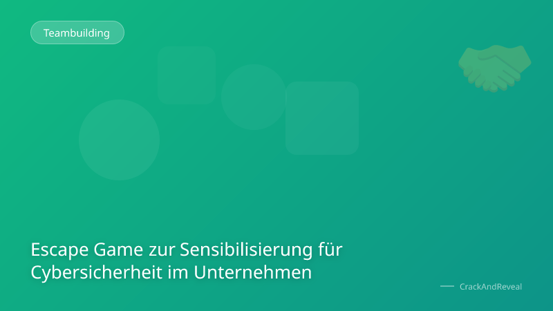 Escape Game zur Sensibilisierung für Cybersicherheit im Unternehmen
