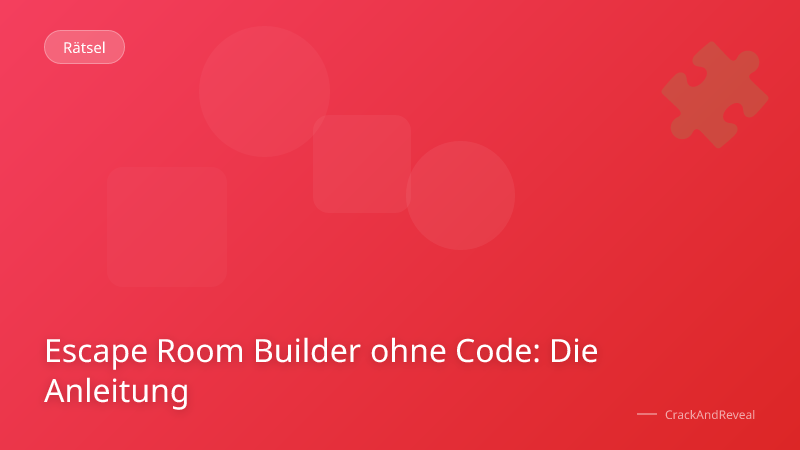 Escape Room Builder ohne Code: Die Anleitung