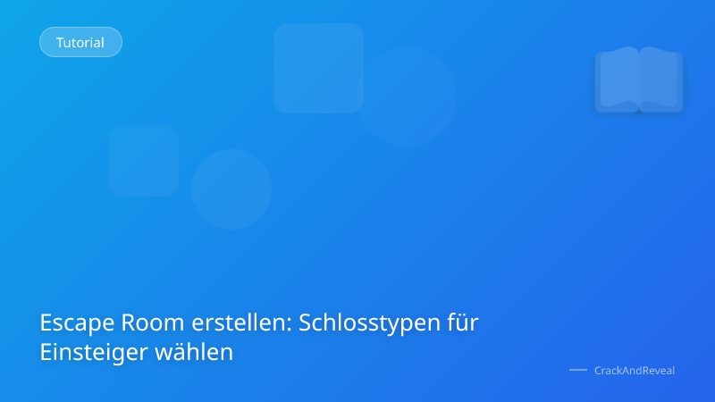 Escape Room erstellen: Schlosstypen für Einsteiger wählen