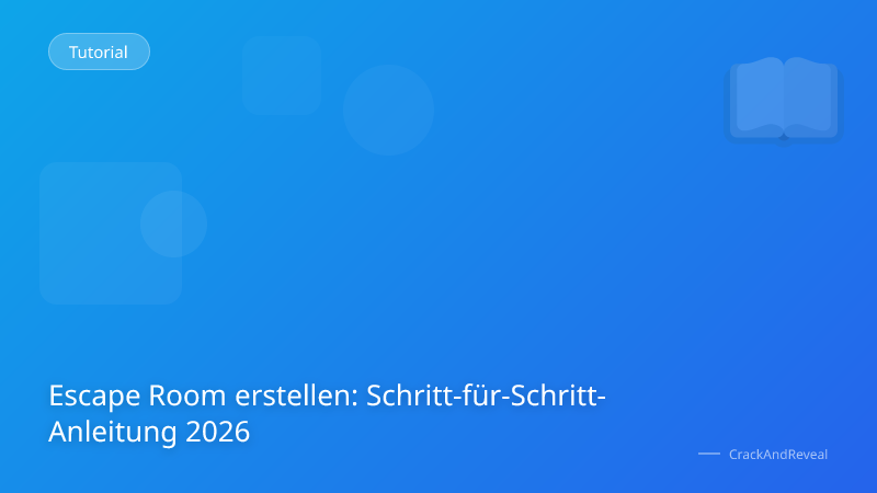 Escape Room erstellen: Schritt-für-Schritt-Anleitung 2026