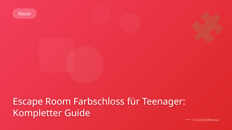 Escape Room Farbschloss für Teenager: Kompletter Guide