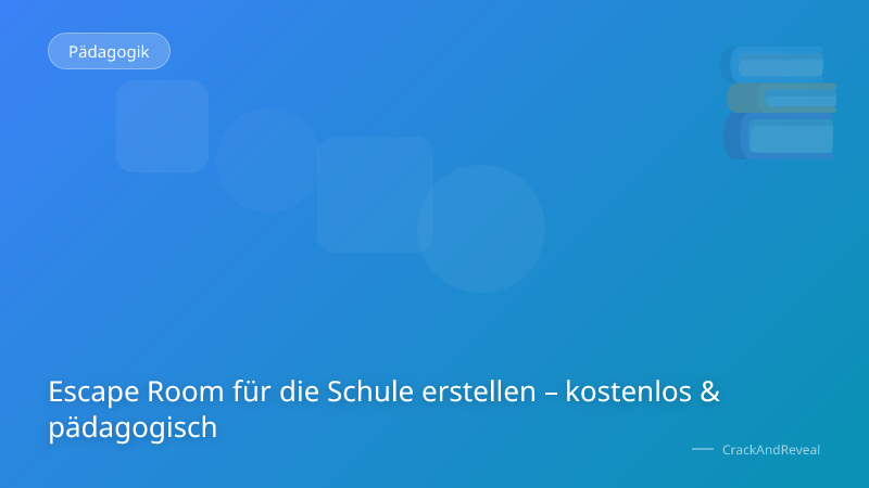 Escape Room für die Schule erstellen – kostenlos & pädagogisch