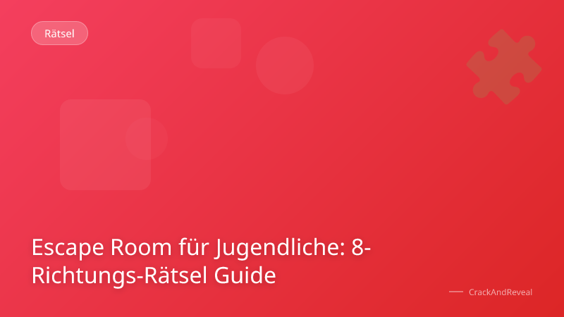 Escape Room für Jugendliche: 8-Richtungs-Rätsel Guide