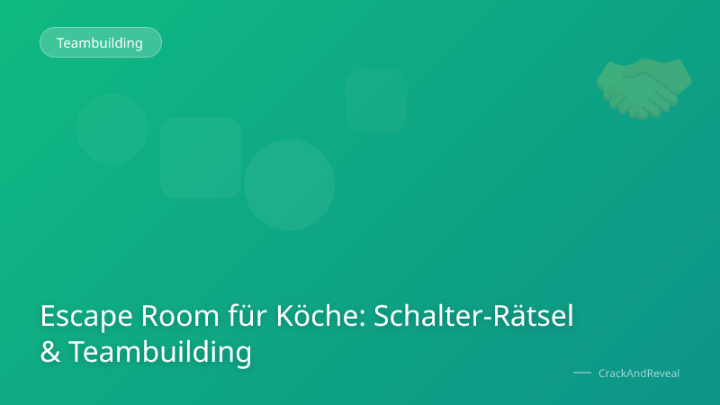 Escape Room für Köche: Schalter-Rätsel & Teambuilding