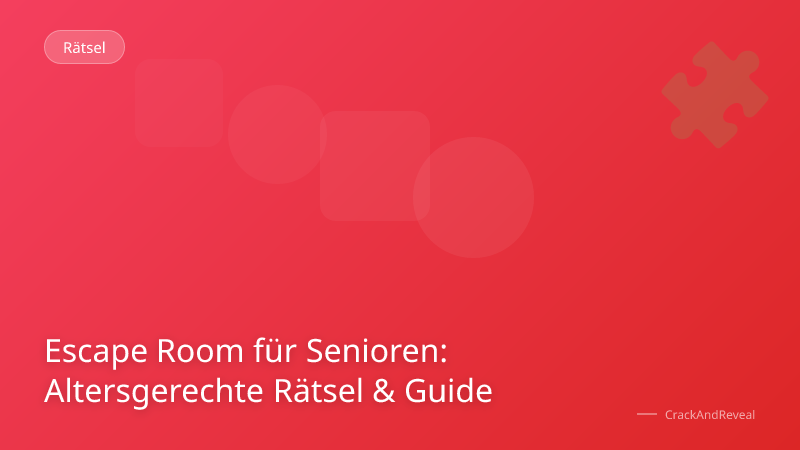Escape Room für Senioren: Altersgerechte Rätsel & Guide