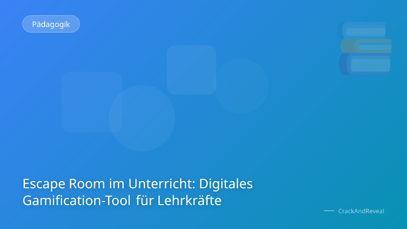 Escape Room im Unterricht: Digitales Gamification-Tool für Lehrkräfte
