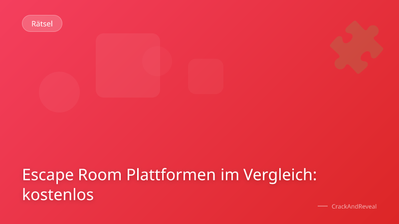 Escape Room Plattformen im Vergleich: kostenlos