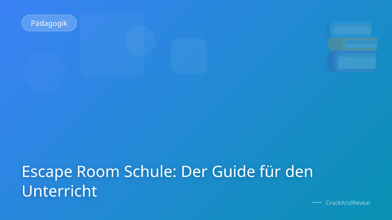 Escape Room Schule: Der Guide für den Unterricht