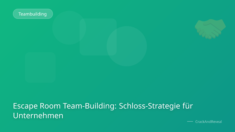 Escape Room Team-Building: Schloss-Strategie für Unternehmen