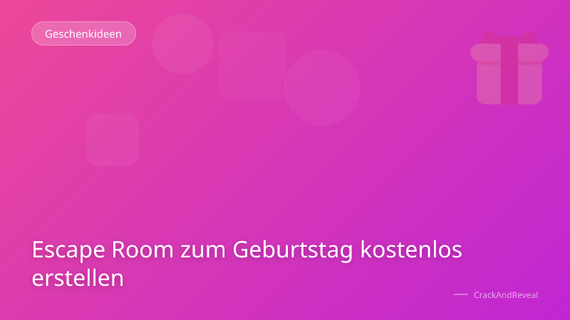 Escape Room zum Geburtstag kostenlos erstellen