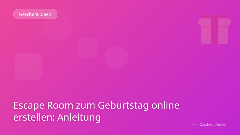Escape Room zum Geburtstag online erstellen: Anleitung