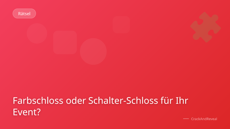 Farbschloss oder Schalter-Schloss für Ihr Event?