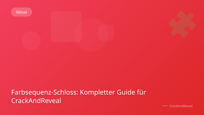 Farbsequenz-Schloss: Kompletter Guide für CrackAndReveal