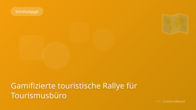 Gamifizierte touristische Rallye für Tourismusbüro