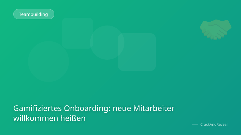 Gamifiziertes Onboarding: neue Mitarbeiter willkommen heißen
